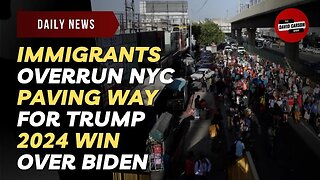 Immigrants Overrun NYC Paving Way For Trump 2024 Win Over Biden