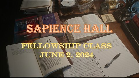 Sapience Hall Sunday School Fellowship Class June 2, 2024 Daniel Chapters 2&3