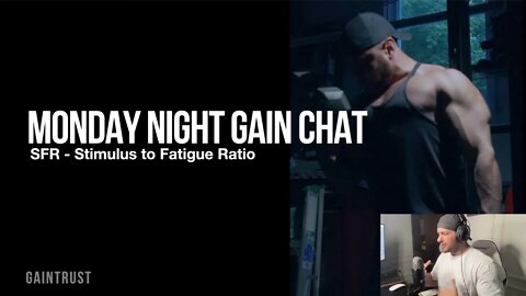 Stimulus to Fatigue Ratio in the Gym - Mon Night GainChat