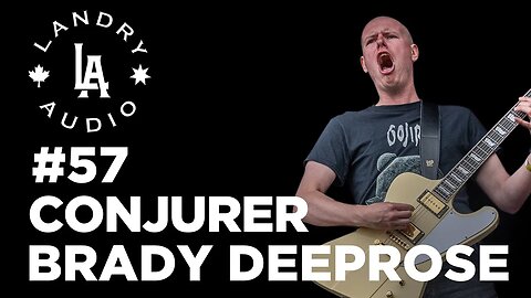 Landry.Audio E57: Conjurer Singer & Guitarist Brady Deeprose