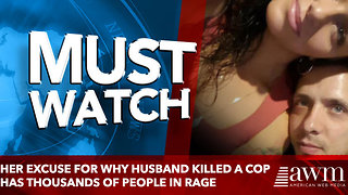 Her Excuse For Why Husband Killed A Cop Has Thousands Of People in rage