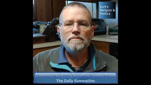 20210422 Campaign Finance Reform - The Daily Summation