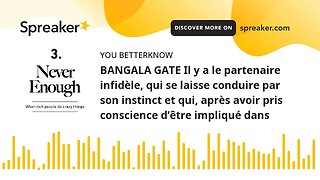 BANGALA GATE Il y a le partenaire infidèle, qui se laisse conduire par son instinct et qui, après av