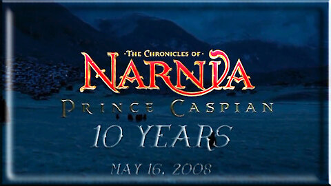 The Chronicles of Narnia Prince Caspian 10 YEARS