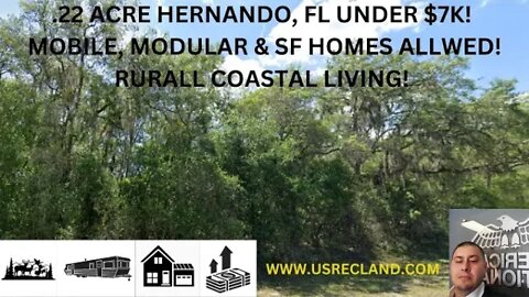 .22 ACRE HERNANDO, FL UNDER $7K! MOBILE, MANUFACTURED & SF HOMES ALLOWED! RURAL LIVING NEAR BEACH!