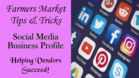 Social Media Business Profile - Farmers Market Tips & Tricks - Anchored Market Ventures