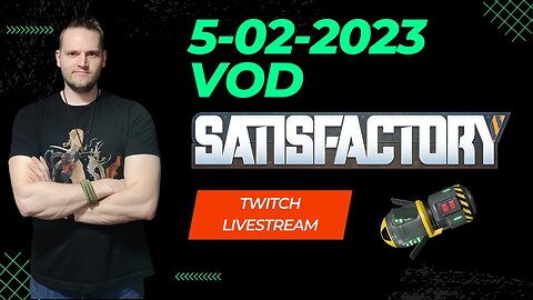 Sky Train! Nuclear fettuccine! #satisfactory (5/2/2023 VOD) #twitch #gaming #live