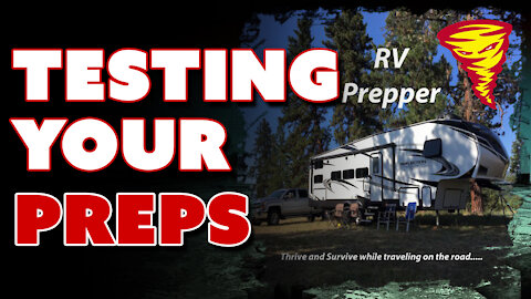 Testing Your Preparedness Supplies and Survival Tactics (RV Prepper)