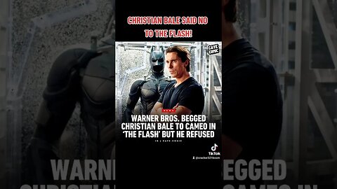 CHRISTIAN BALE SAID NO TO THE FLASH