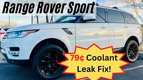 Repair Range Rover Sport Coolant Leak