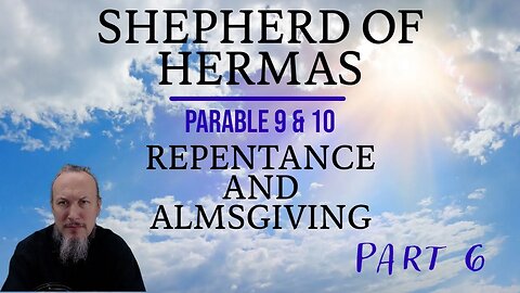 Shepherd of Hermas - Part 6 (LIVE Reading and Discussion) with Christopher Enoch