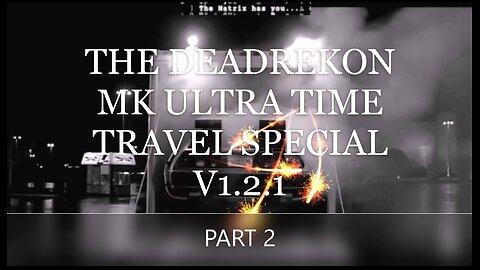 THE DEADREKON MK-ULTRA TIME TRAVEL SPECIAL: PART #2.0 THE FBI CIA HOLLYWOOD PRODUCTION MASS SHOOTERS