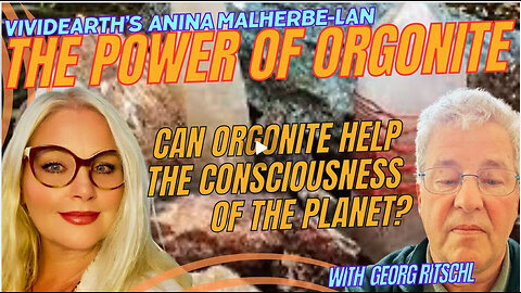 IS ORGONITE ASSISTING WITH THE GREAT AWAKENING. ANINA CHATS TO GEORG FROM ORGONISE AFRICA