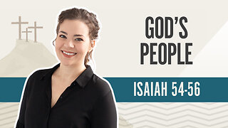 Bible Discovery, Isaiah 54-56 | God's People - July 17, 2024