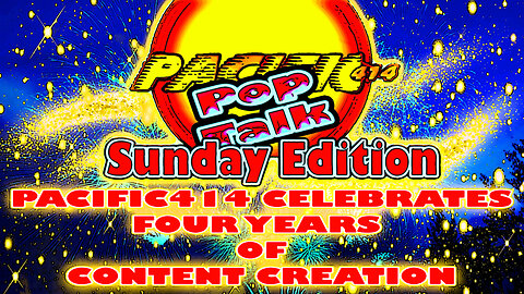 PACIFIC414 Pop Talk Sunday Edition: PACIFIC414 Celebrates 4-Years of Content Creation