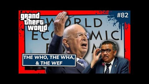 The WHO, The WHA, & The WEF | Grand Theft World Podcast 082 Preview