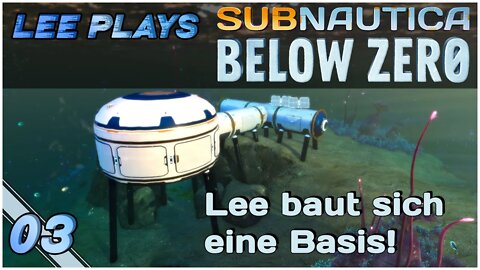 Subnautica Below Zero | "Lee baut sich eine Basis" [03] | german gameplay