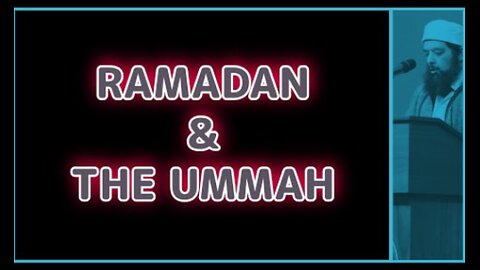 Sheikh Omar Baloch - Ramadan & The Ummah