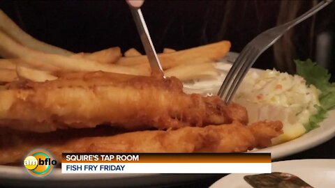 FISH FRY FRIDAY - SQUIRES TAP ROOM