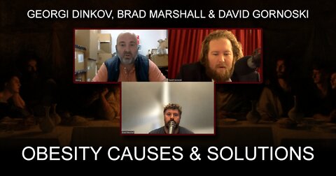 Georgi Dinkov, Brad Marshall on Obesity Causes and Solutions