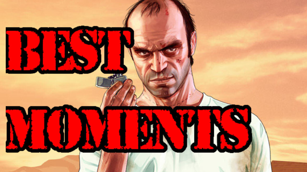 Trevor Phillips From GTA V Best Moments