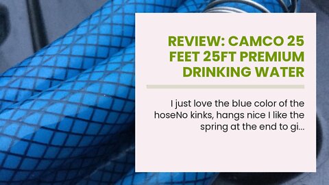 Review: Camco 25 Feet 25ft Premium Drinking Water Lead and BPA Free, Anti-Kink Design, 20% Thic...