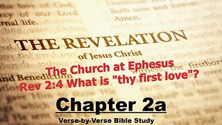 The Revelation of Jesus Christ - Chapter 2a