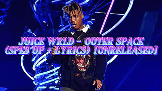 Juice WRLD - Outer Space (Sped up + Lyrics) [Unreleased]