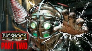 Taking My Frustrations Out On YOU! || Bioshock Part Two