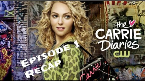 The Carrie Diaries! Episode One Recap