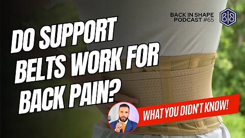 Support Belts For Lower Back Pain: Lumbar Support & Sacroiliac Belts Reviewed | BISPodcast Ep 65