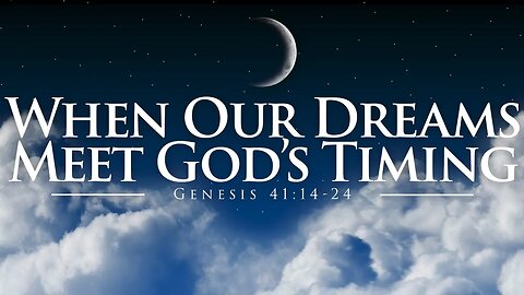 When Our Dreams Meet God's Timing