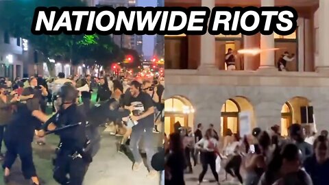 Roe v Wade Riots NATIONWIDE after SCOTUS Decision