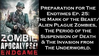 Preparation for The Endtimes Ep. 25 (w/audio): Zombie Apocalypse pt. c- Mark of the Beast & Undead