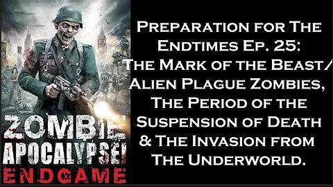 Preparation for The Endtimes Ep. 25 (w/audio): Zombie Apocalypse pt. c- Mark of the Beast & Undead