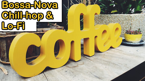 Coffee Shop Music with Bossa Nova and Lo-Fi Chill-hop