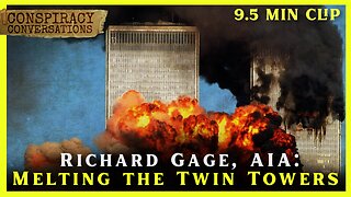 9.11 | Melting the Twin Towers | Conspiracy Conversations Clip