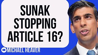 Rishi Sunak STOPPING Article 16 Plan?