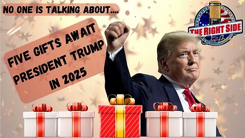 Five Gifts Await President Trump in 2025