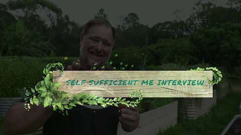 Self Sufficient Me Interview Part 1: Beginning, The Army, Bellmere, Starting a VLOG
