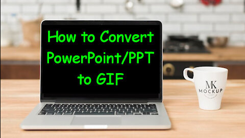 [PPT to GIF] How to Convert PowerPoint to Animated GIF?