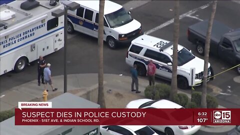 Developing: Suspect dies while in police custody, Phoenix police say