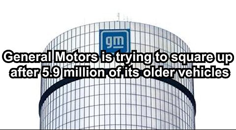 General Motors is trying to square up after 5.9 million of its older vehicles