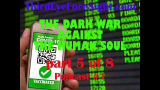 p1. pt5 of 8 - THE DARK WAR AGAINST THE HUMAN SOUL - part 5 of 8