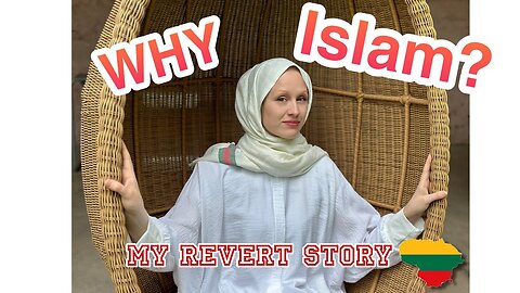 Why did I become Muslim? | My Revert Story
