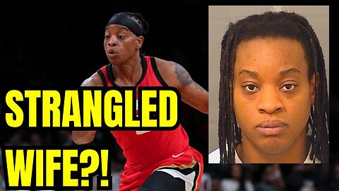 WNBA Player May Have STRANGLED WIFE, Got FELONY CHARGES Then ALLOWED TO GO FREE in Las Vegas?!