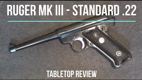 Ruger MK III Standard .22LR Pistol Tabletop Review – Episode #202023