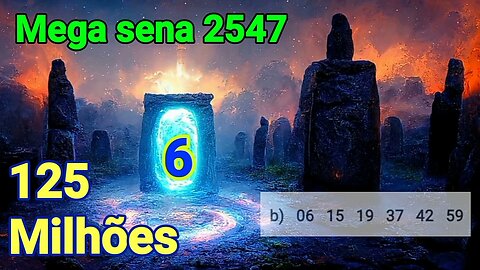 Mega sena 2547 : 125 milhões de reais, estudos e observações intuitivas