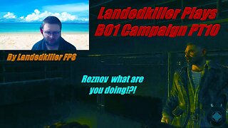 Landedkiller Plays BO1 Campaign PT10