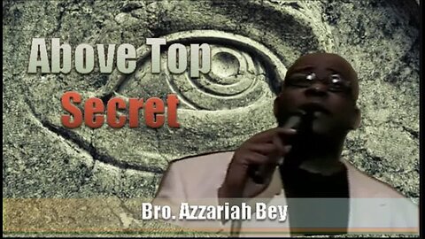 Azzariah Bey | Above Top Secret (15Apr05) Excerpt